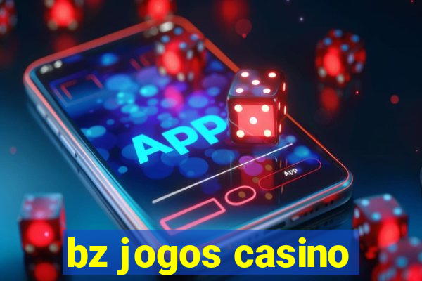 bz jogos casino